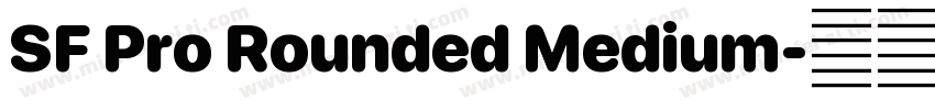 SF Pro Rounded Medium字体转换